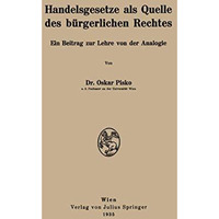 Handelsgesetze als Quelle des b?rgerlichen Rechtes: Ein Beitrag zur Lehre von de [Paperback]