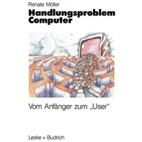 Handlungsproblem Computer: Vom Anf?nger zum User [Paperback]