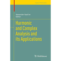 Harmonic and Complex Analysis and its Applications [Hardcover]