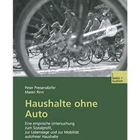 Haushalte ohne Auto: Eine empirische Untersuchung zum Sozialprofil, zur Lebensla [Paperback]