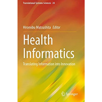 Health Informatics: Translating Information into Innovation [Paperback]