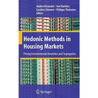 Hedonic Methods in Housing Markets: Pricing Environmental Amenities and Segregat [Hardcover]