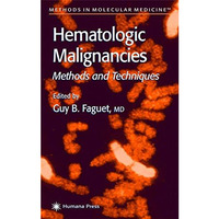 Hematologic Malignancies: Methods and Techniques [Hardcover]