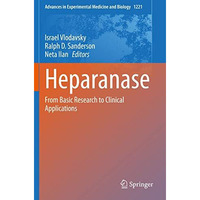 Heparanase: From Basic Research to Clinical Applications [Paperback]