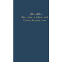 Heparin: Structure, Function, and Clinical Implications [Paperback]