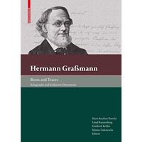 Hermann Gra?mann  Roots and Traces: Autographs and Unknown Documents [Hardcover]