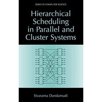 Hierarchical Scheduling in Parallel and Cluster Systems [Hardcover]