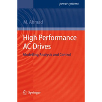 High Performance AC Drives: Modelling Analysis and Control [Hardcover]