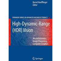 High-Dynamic-Range (HDR) Vision: Microelectronics, Image Processing, Computer Gr [Hardcover]