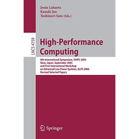 High-Performance Computing: 6th International Symposium, ISHPC 2005, Nara, Japan [Paperback]