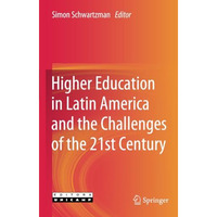 Higher Education in Latin America and the Challenges of the 21st Century [Paperback]