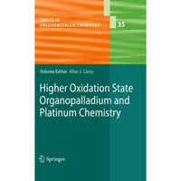 Higher Oxidation State Organopalladium and Platinum Chemistry [Hardcover]