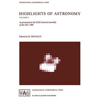 Highlights of Astronomy: As presented at the XXth General Assembly of the IAU, 1 [Paperback]