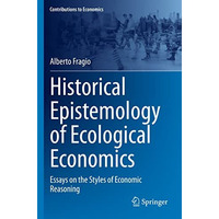 Historical Epistemology of Ecological Economics: Essays on the Styles of Economi [Hardcover]