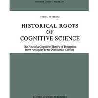 Historical Roots of Cognitive Science: The Rise of a Cognitive Theory of Percept [Hardcover]