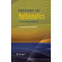 History of Mathematics: A Supplement [Paperback]