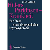 Hitlers Parkinson-Krankheit: Zur Frage eines hirnorganischen Psychosyndroms [Paperback]