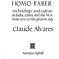 Homo Faber: Technology and Culture in India, China and the West from 1500 to the [Hardcover]