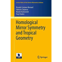 Homological Mirror Symmetry and Tropical Geometry [Paperback]