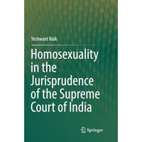 Homosexuality in the Jurisprudence of the Supreme Court of India [Paperback]