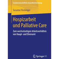 Hospizarbeit und Palliative Care: Zum wechselseitigen Arbeitsverh?ltnis von Haup [Paperback]