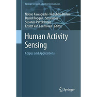 Human Activity Sensing: Corpus and Applications [Hardcover]