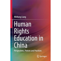 Human Rights Education in China: Perspectives, Policies and Practices [Paperback]