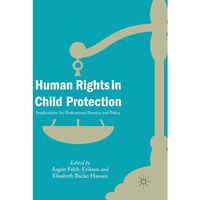 Human Rights in Child Protection: Implications for Professional Practice and Pol [Paperback]