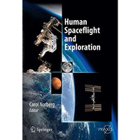 Human Spaceflight and Exploration [Paperback]