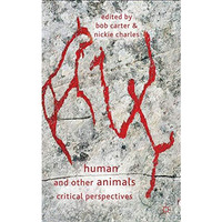 Human and Other Animals: Critical Perspectives [Hardcover]