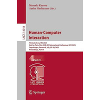 Human-Computer Interaction: Thematic Area, HCI 2023, Held as Part of the 25th HC [Paperback]