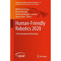 Human-Friendly Robotics 2020: 13th International Workshop [Hardcover]