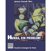 Hurra, ein Problem!: Kreative L?sungen im Team [Paperback]