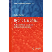 Hybrid Classifiers: Methods of Data, Knowledge, and Classifier Combination [Paperback]