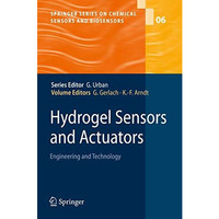 Hydrogel Sensors and Actuators: Engineering and Technology [Hardcover]