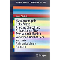 Hydrogeomorphic Risk Analysis Affecting Chalcolithic Archaeological Sites from V [Paperback]