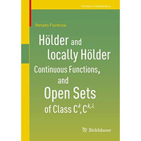 H?lder and locally H?lder Continuous Functions, and Open Sets of Class C^k, C^{k [Paperback]