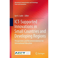 ICT-Supported Innovations in Small Countries and Developing Regions: Perspective [Hardcover]