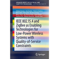 IEEE 802.15.4 and ZigBee as Enabling Technologies for Low-Power Wireless Systems [Paperback]