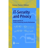 IT-Security and Privacy: Design and Use of Privacy-Enhancing Security Mechanisms [Paperback]