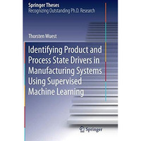 Identifying Product and Process State Drivers in Manufacturing Systems Using Sup [Paperback]