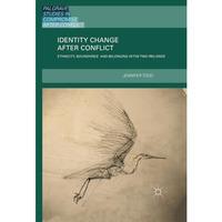 Identity Change after Conflict: Ethnicity, Boundaries and Belonging in the Two I [Paperback]