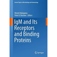 IgM and Its Receptors and Binding Proteins [Hardcover]