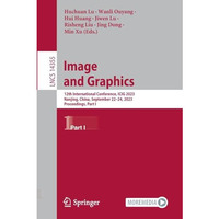 Image and Graphics: 12th International Conference, ICIG 2023, Nanjing, China, Se [Paperback]