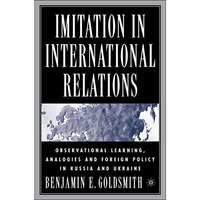 Imitation in International Relations: Observational Learning, Analogies and Fore [Hardcover]