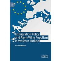 Immigration Policy and Right-Wing Populism in Western Europe [Paperback]