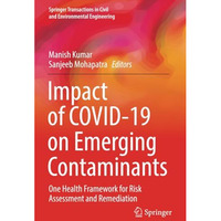 Impact of COVID-19 on Emerging Contaminants: One Health Framework for Risk Asses [Paperback]