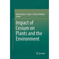 Impact of Cesium on Plants and the Environment [Paperback]