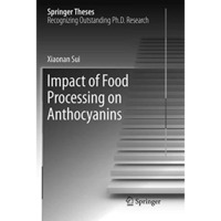 Impact of Food Processing on Anthocyanins [Paperback]