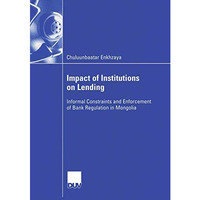 Impact of Institutions on Lending: Informal Constraints and Enforcement of Bank  [Paperback]